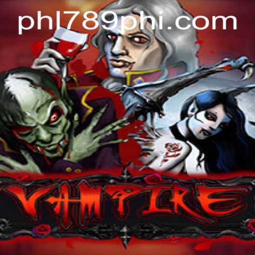 Explore the Thrilling World of 'Vampire' with PHL789.COM